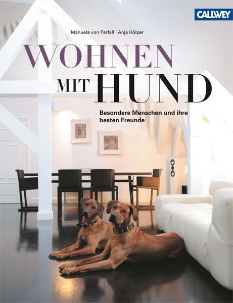 Wohnen mit Hund von Manuela von Perfall, picture via Callwey Verlag